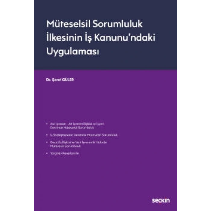 Müteselsil Sorumluluk İlkesinin <br />İş Kanunu'ndaki Uygulaması