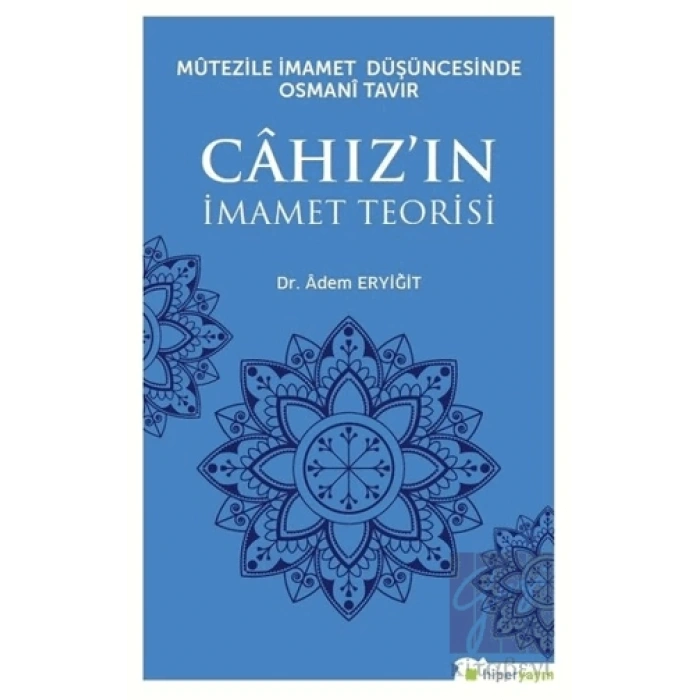Mutezile İmamet Düşüncesinde Osmani Tavır Cahız’ın İmamet Teorisi
