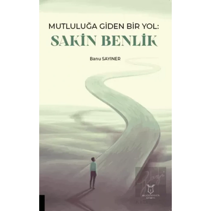 Mutluluğa Giden Bir Yol Sakin Benlik