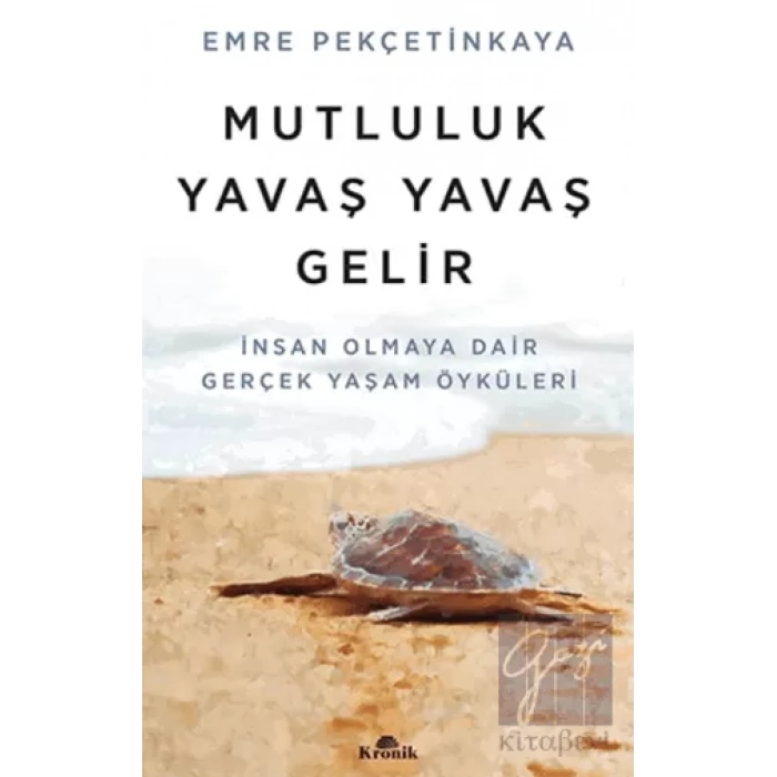 Mutluluk Yavaş Yavaş Gelir