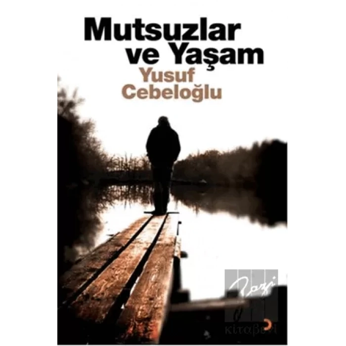 Mutsuzlar ve Yaşam