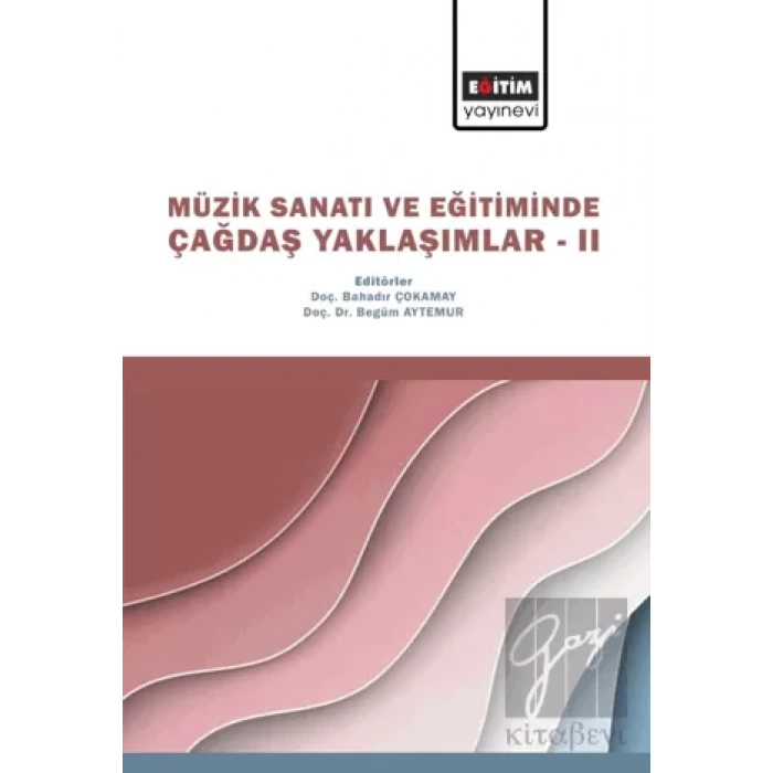 Müzik Sanatı ve Eğitiminde Çağdaş Yaklaşımlar II
