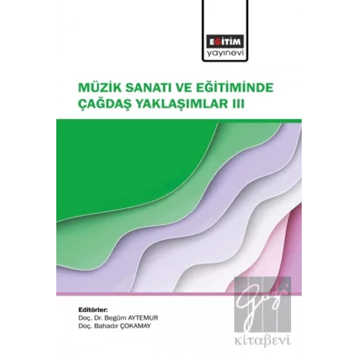 Müzik Sanatı ve Eğitiminde Çağdaş Yaklaşımlar III