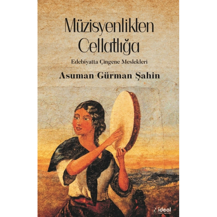 Müzisyenlikten Cellatlığa - Edebiyatta Çingene Meslekleri