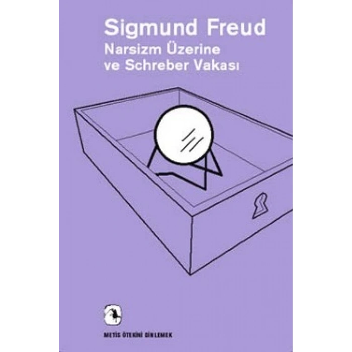 Narsizm Üzerine ve Schreber Vakası
