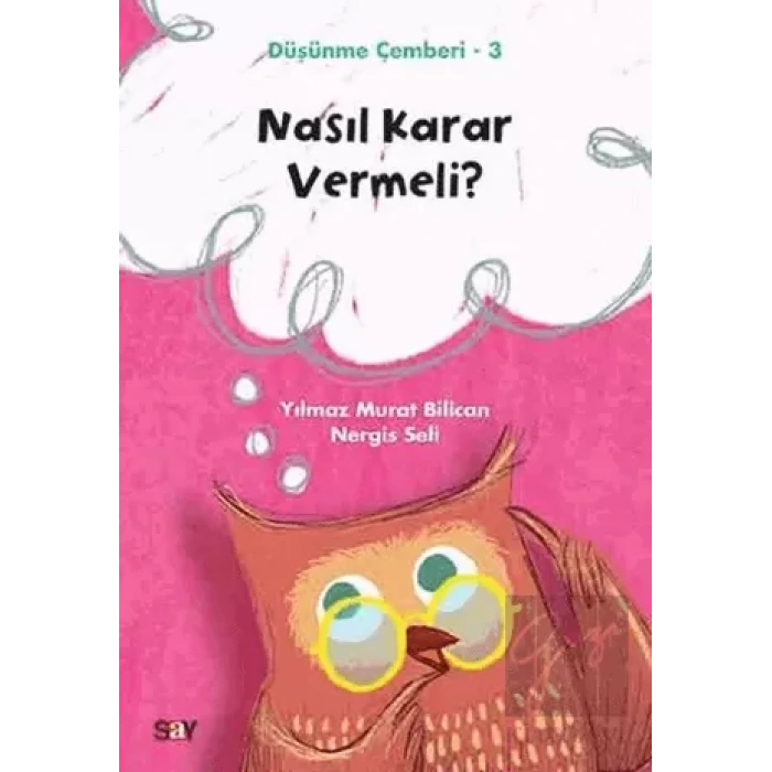 Nasıl Karar Vermeli? - Düşünme Çemberi 3