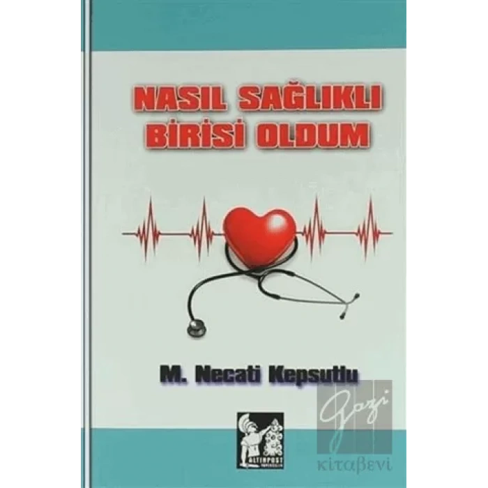 Nasıl Sağlıklı Birisi Oldum