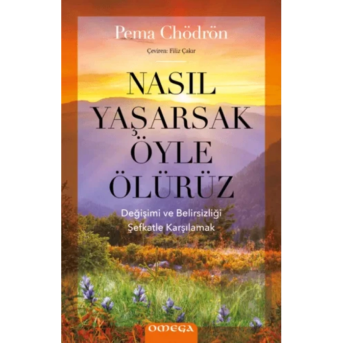 Nasıl Yaşarsak Öyle Ölürüz