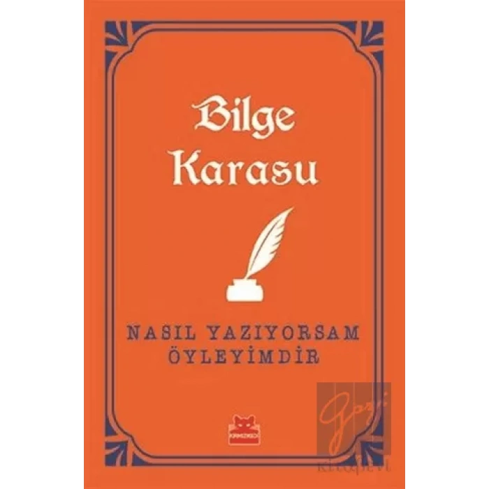 Nasıl Yazıyorsam Öyleyimdir