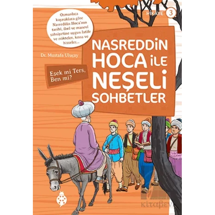 Nasreddin Hoca ile Neşeli Sohbetler 3 - Eşek Mi Ters, Ben Mi?