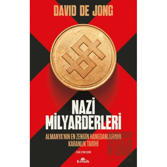 Nazi Milyarderleri - Almanya’nın En Zengin Hanedanlarının Karanlık Tarihi