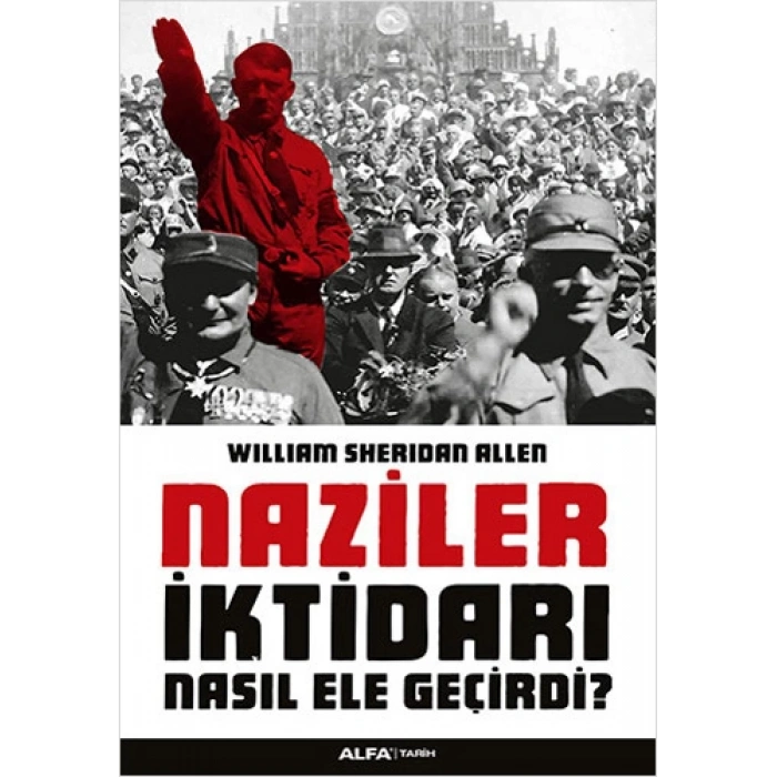 Naziler İktidarı Nasıl Ele Geçirdi?