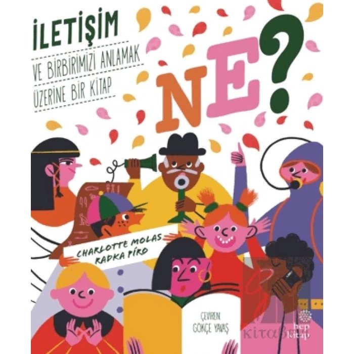 Ne? İletişim ve Birbirimizi Anlamak Üzerine Bir Kitap