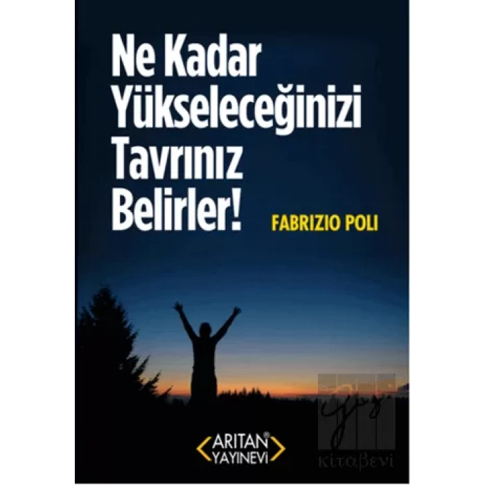 Ne Kadar Yükseleceğinizi Tavrınız Belirler!