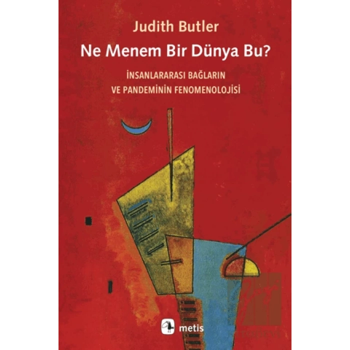 Ne Menem Bir Dünya Bu? - İnsanlararası Bağların ve Pandeminin Fenomenolojisi