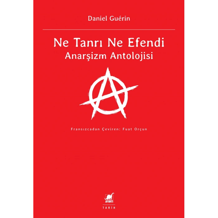 Ne Tanrı Ne Efendi Anarşizm Antolojisi