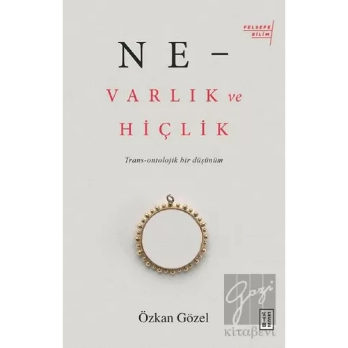 Ne - Varlık ve Hiçlik