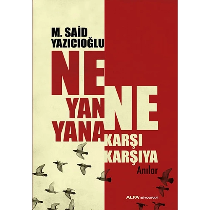 Ne Yan Yana Ne Karşı Karşıya