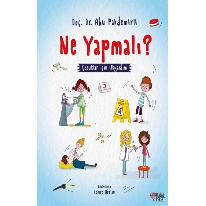 Ne Yapmalı? - Çocuklar İçin İlkyardım
