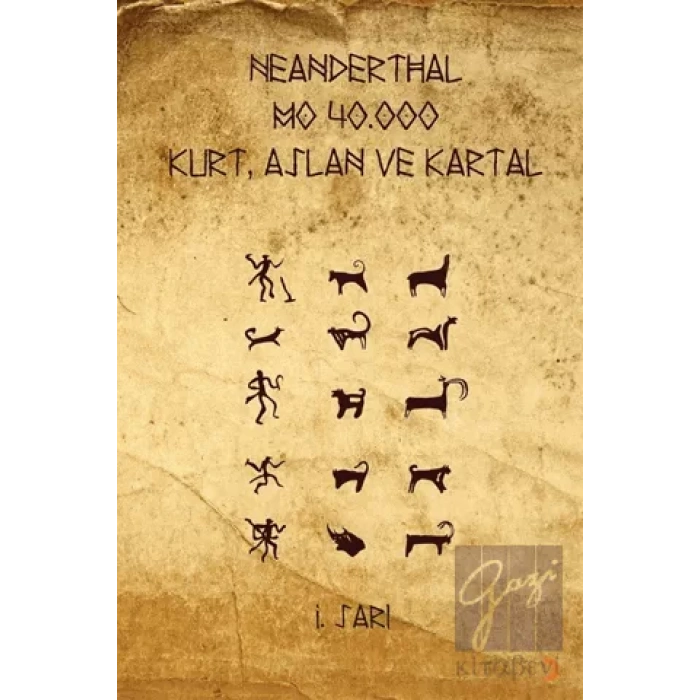 Neanderthal - M.Ö. 40.000 Kurt, Aslan ve Kartal