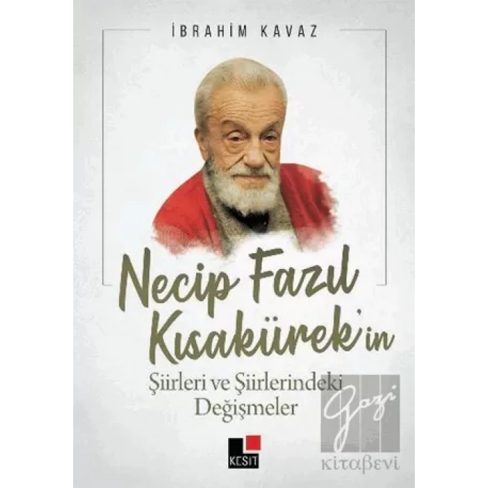 Necip Fazıl Kısakürek’in Şiirleri ve Şiirlerindeki Değişmeler