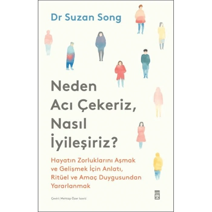 Neden Acı Çekeriz, Nasıl İyileşiriz?