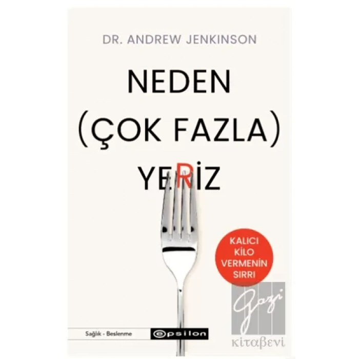 Neden (Çok Fazla) Yeriz