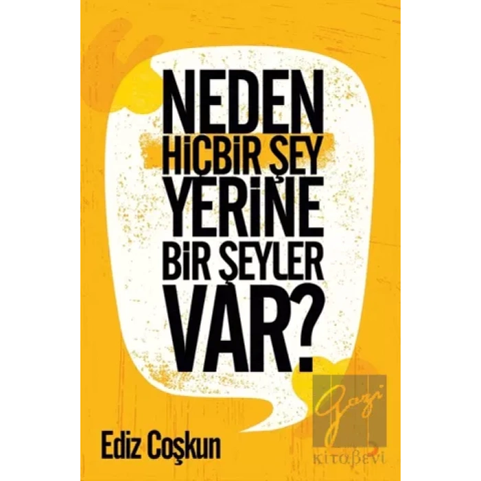 Neden Hiçbir Şey Yerine Bir Şeyler Var?