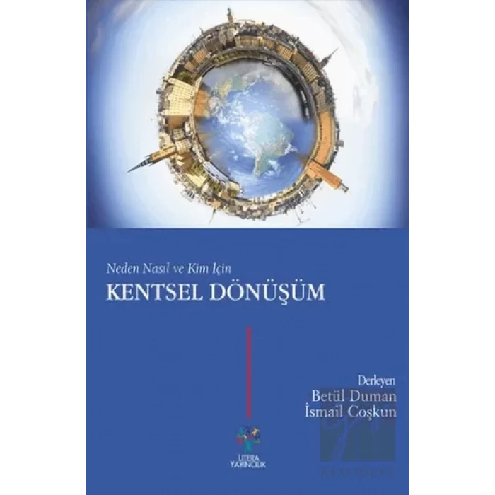 Neden Nasıl ve Kim İçin Kentsel Dönüşüm