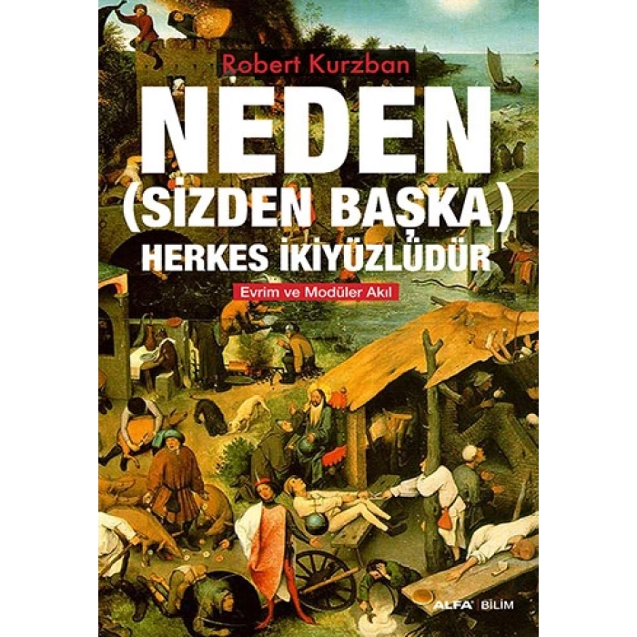 Neden (Sizden Başka) Herkes İkiyüzlüdür