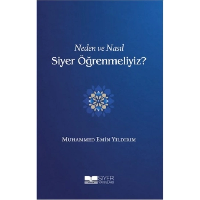 Neden ve Nasıl Siyer Öğrenmeliyiz?