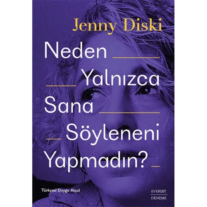 Neden Yalnızca Sana  Söyleneni Yapmadın?