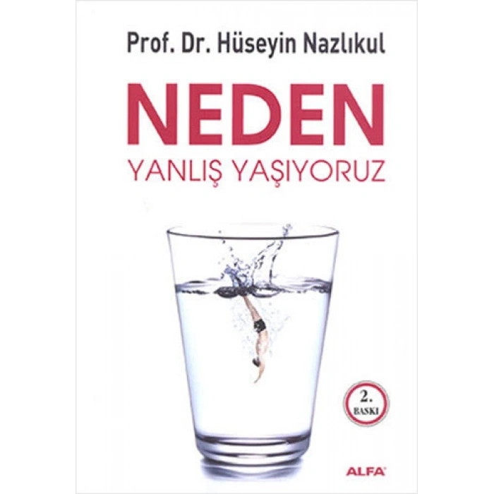 Neden Yanlış Yaşıyoruz?