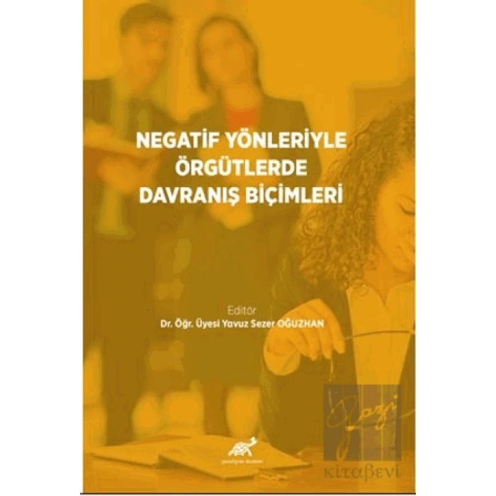 Negatif Yönleriyle Örgütlerde Davranış Bilimleri