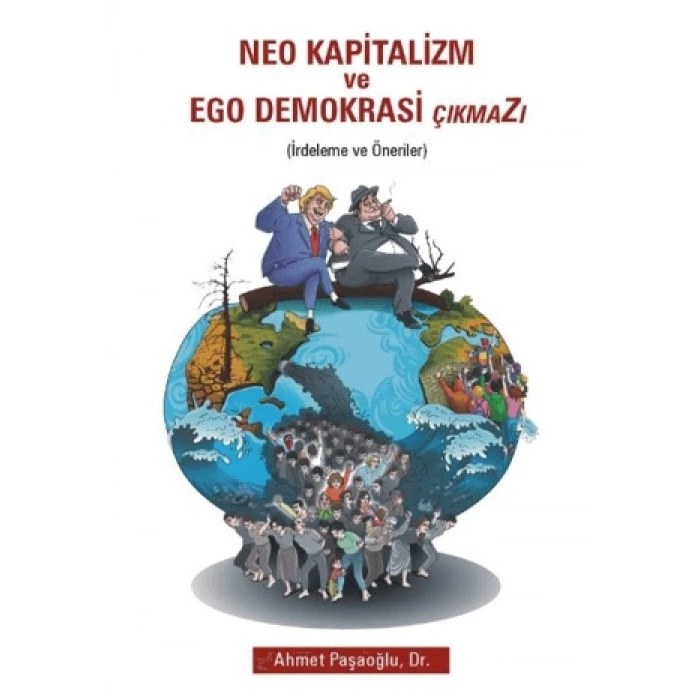 Neo Kapitalizm ve Ego Demokrasi Çıkmazı