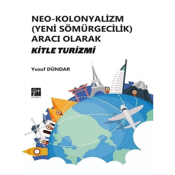 Neo-Kolonyalizm (Yeni Sömürgecilik) Aracı Olarak Kitle Turizmi - Yusuf Dündar