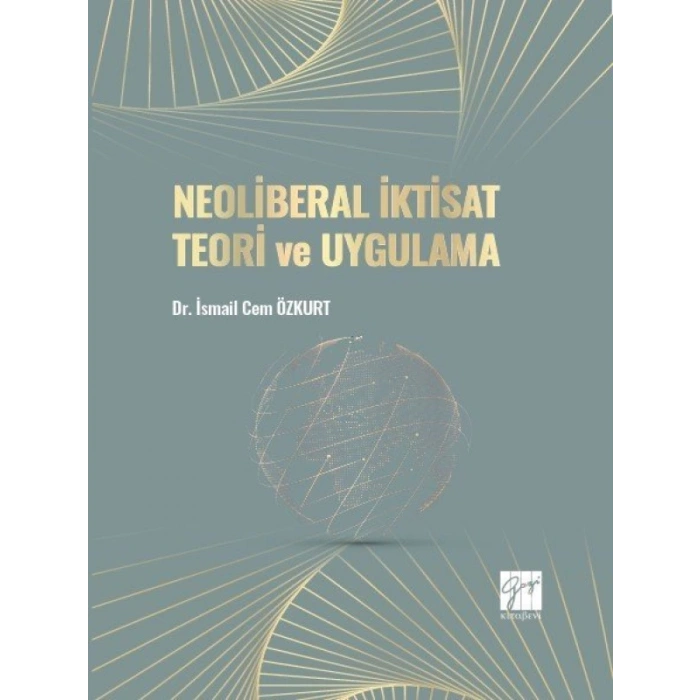 Neoliberal İktisat Teori ve Uygulama - Dr. İsmail Cem ÖZKURT