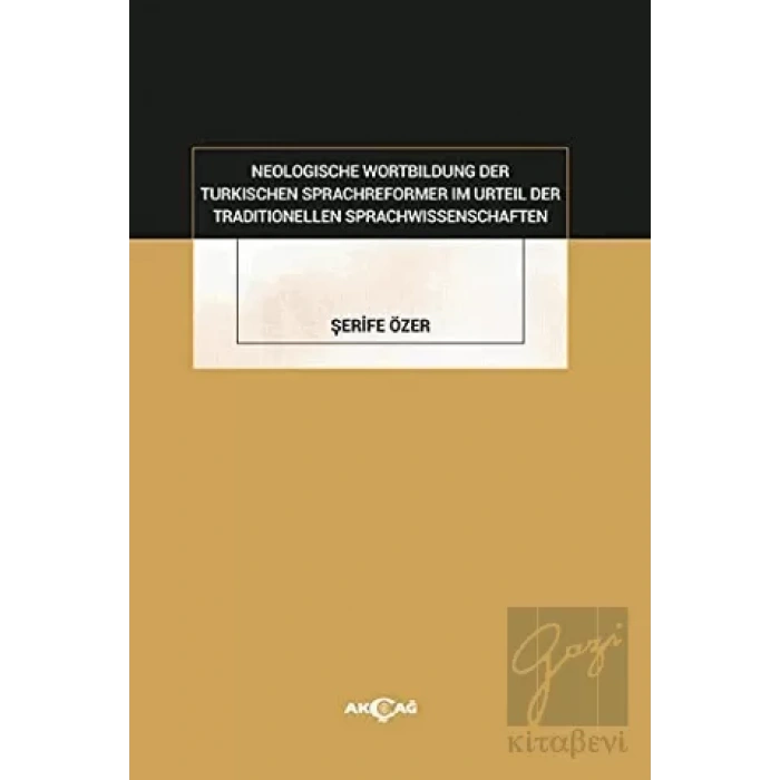 Neologische Wortbildung Der Turkischen Sprachreformer Im Urteil Der Traditionellen Sprachwissenschaften
