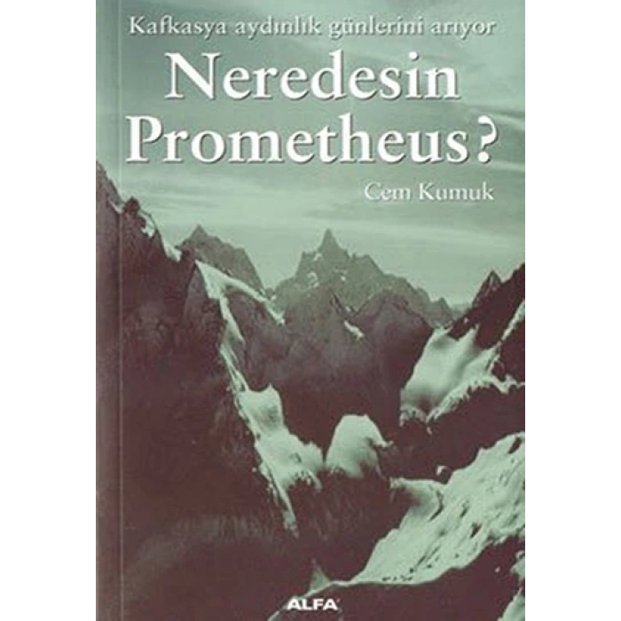 Neredesin Prometheus?