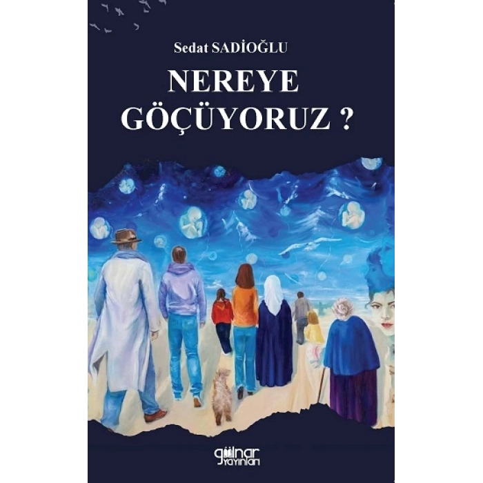 Nereye Göçüyoruz ?