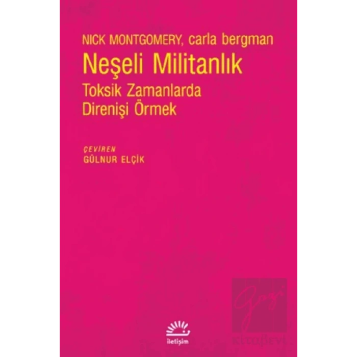 Neşeli Militanlık: Toksik Zamanlarda Direnişi Örmek