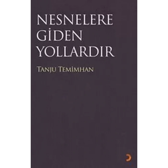 Nesneler Gidilen Yollardır