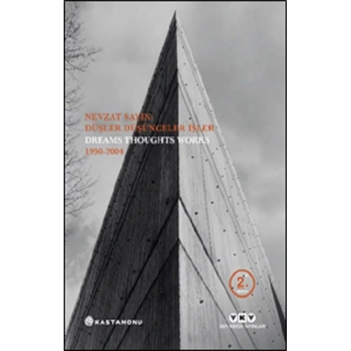 Nevzat Sayın: Düşler Düşünceler İşler Dreams Thoughts Works 1990-2004