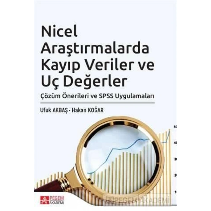 Nicel Araştırmalarda Kayıp Veriler ve Uç Değerler Çözüm Önerileri ve SPSS Uygulamaları