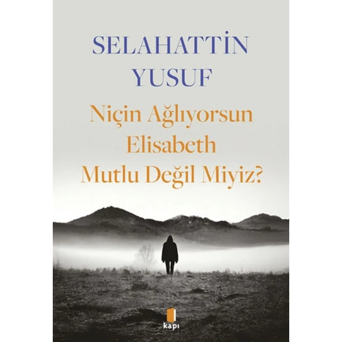 Niçin Ağlıyorsun Elisabeth Mutlu Değil Miyiz?
