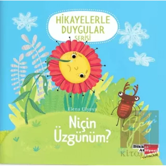 Niçin Üzgünüm? (Hikayelerle Duygular Serisi 2)