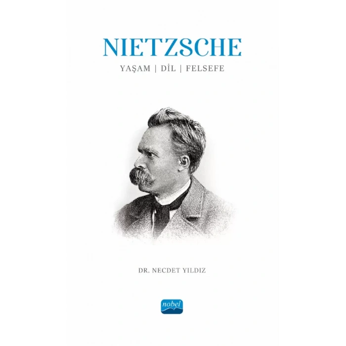 NIETZSCHE: Yaşam, Dil, Felsefe
