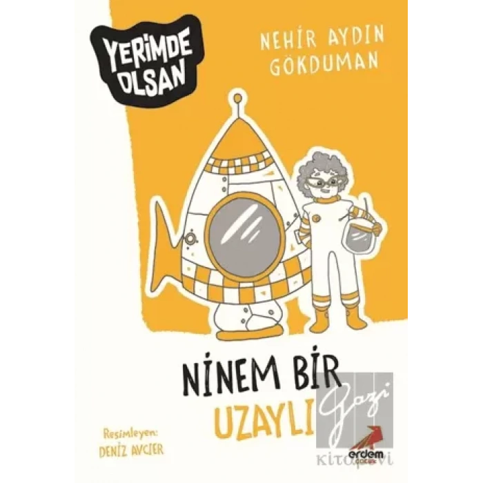 Ninem Bir Uzaylı - Yerimde Olsan