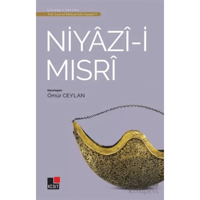 Niyazi-i Mısri - Türk Tasavvuf Edebiyatından Seçmeler 7