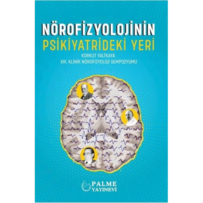 NÖROFİZYOLOJİNİN PSİKİYATRİDEKİ YERİ (PALME)